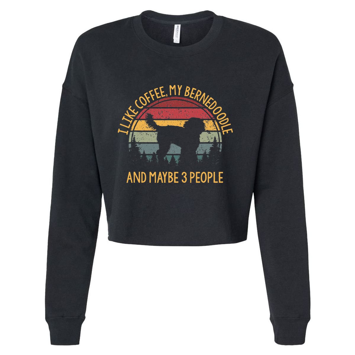 I Like Coffee My Bernedoodle And Maybe 3 People Cropped Pullover Crew