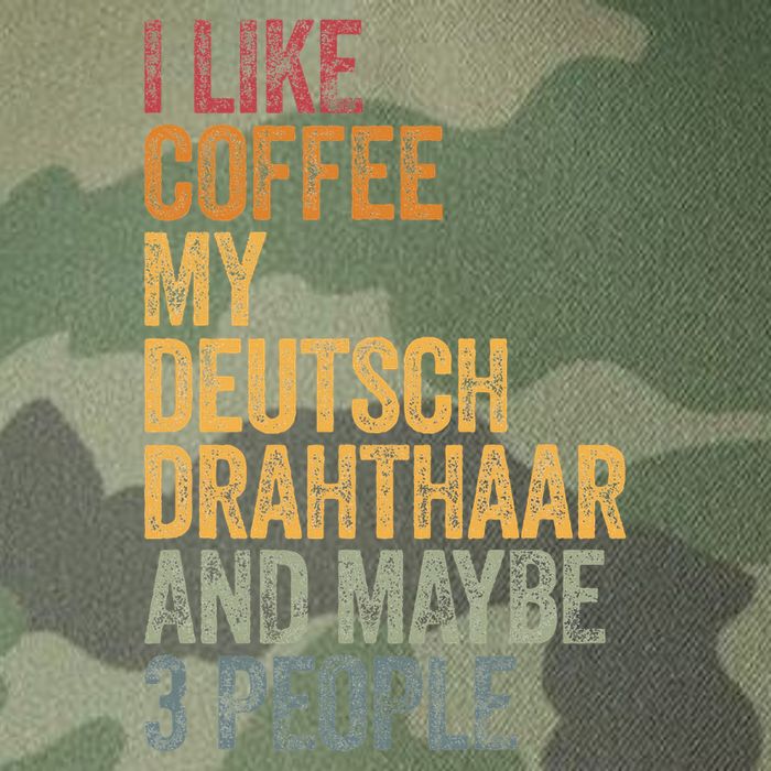 I Like Coffee My Deutsch Drahthaar And Maybe 3 People Legacy Tie Dye Trucker Hat