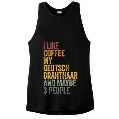 I Like Coffee My Deutsch Drahthaar And Maybe 3 People Ladies PosiCharge Tri-Blend Wicking Tank