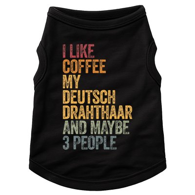 I Like Coffee My Deutsch Drahthaar And Maybe 3 People Doggie Tank