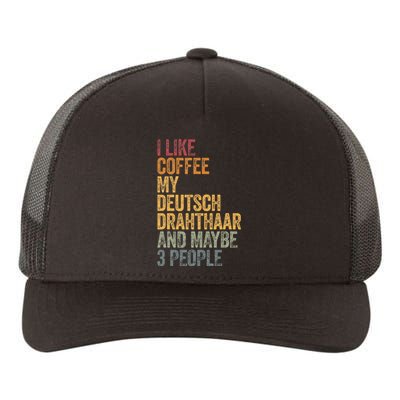 I Like Coffee My Deutsch Drahthaar And Maybe 3 People Yupoong Adult 5-Panel Trucker Hat