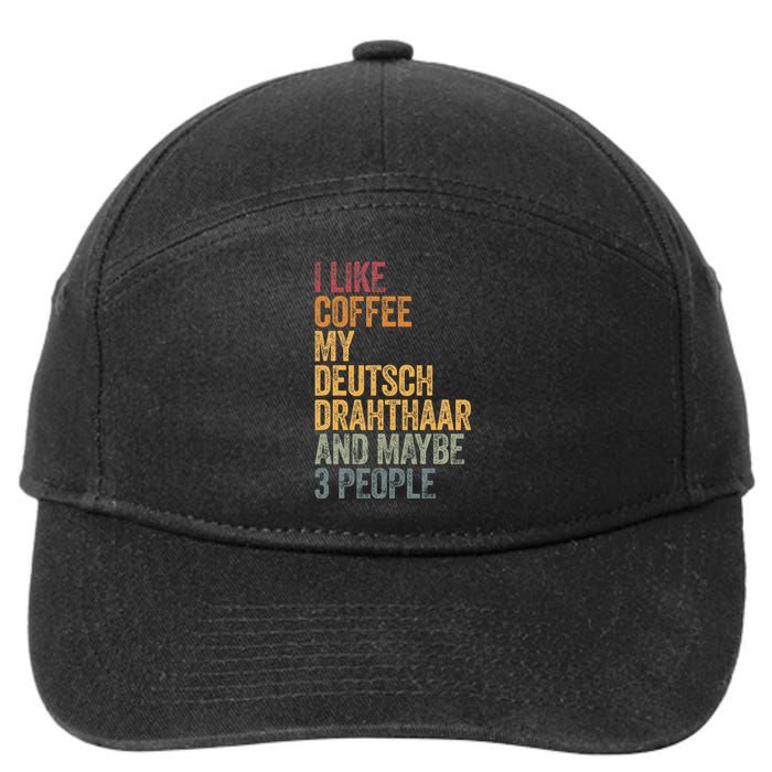 I Like Coffee My Deutsch Drahthaar And Maybe 3 People 7-Panel Snapback Hat