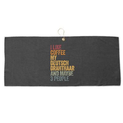 I Like Coffee My Deutsch Drahthaar And Maybe 3 People Large Microfiber Waffle Golf Towel
