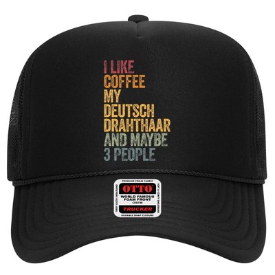 I Like Coffee My Deutsch Drahthaar And Maybe 3 People Trucker Hat