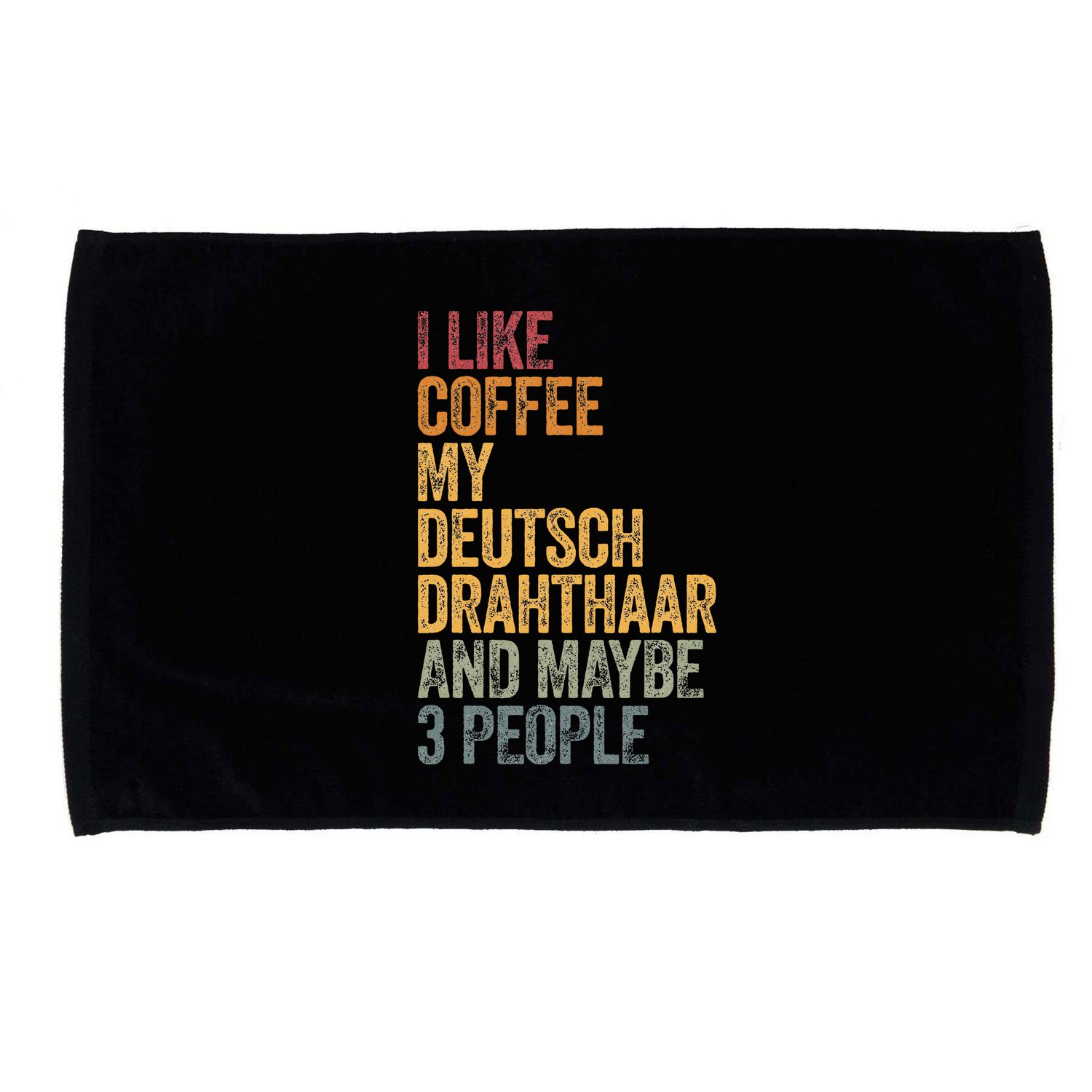 I Like Coffee My Deutsch Drahthaar And Maybe 3 People Microfiber Hand Towel