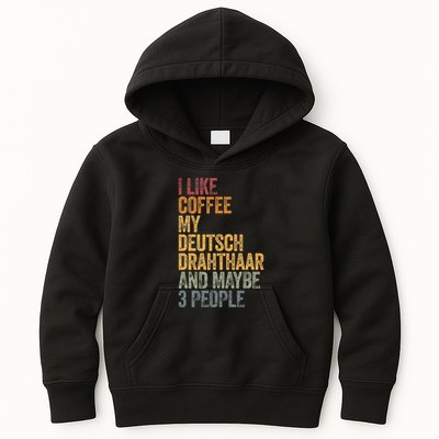 I Like Coffee My Deutsch Drahthaar And Maybe 3 People Kids Hoodie