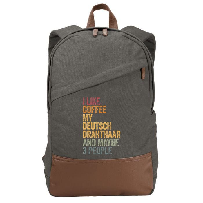 I Like Coffee My Deutsch Drahthaar And Maybe 3 People Cotton Canvas Backpack