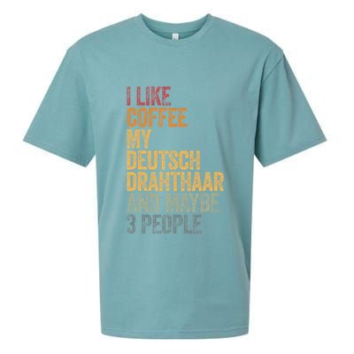 I Like Coffee My Deutsch Drahthaar And Maybe 3 People Sueded Cloud Jersey T-Shirt