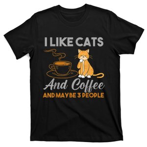 I Like Cats And Coffee And Maybe 3 People T-Shirt