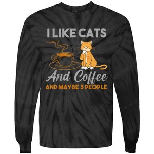 I Like Cats And Coffee And Maybe 3 People Tie-Dye Long Sleeve Shirt