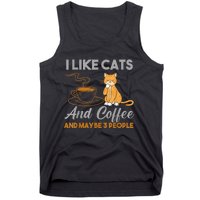 I Like Cats And Coffee And Maybe 3 People Tank Top