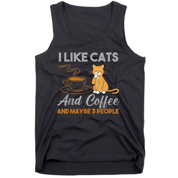 I Like Cats And Coffee And Maybe 3 People Tank Top