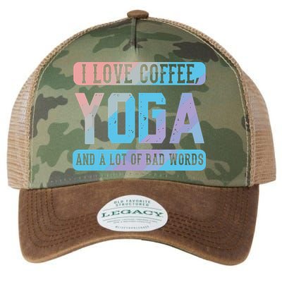 I Love Coffee Yoga And Bad Words Funny Yoga Saying Legacy Tie Dye Trucker Hat