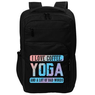 I Love Coffee Yoga And Bad Words Funny Yoga Saying Impact Tech Backpack