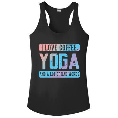 I Love Coffee Yoga And Bad Words Funny Yoga Saying Ladies PosiCharge Competitor Racerback Tank