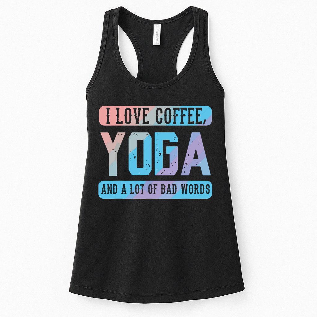 I Love Coffee Yoga And Bad Words Funny Yoga Saying Womens Tank Top