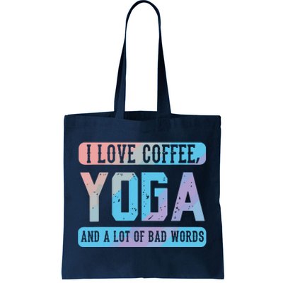 I Love Coffee Yoga And Bad Words Funny Yoga Saying Tote Bag