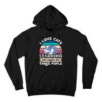 I love Cats Learning and like Three People Tall Hoodie