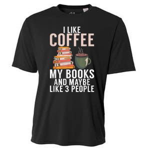 I Like Coffee My Books And Maybe Like 3 People Book Lover Cooling Performance Crew T-Shirt