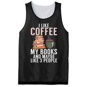 I Like Coffee My Books And Maybe Like 3 People Book Lover Mesh Reversible Basketball Jersey Tank