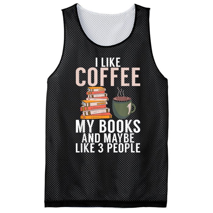 I Like Coffee My Books And Maybe Like 3 People Book Lover Mesh Reversible Basketball Jersey Tank