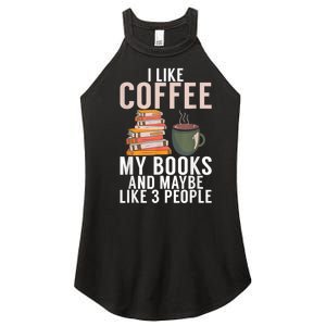 I Like Coffee My Books And Maybe Like 3 People Book Lover Women’s Perfect Tri Rocker Tank