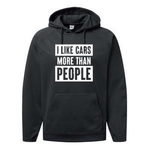 I Like Car More Than People Funny Car Lover Performance Fleece Hoodie