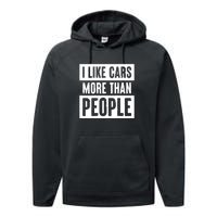 I Like Car More Than People Funny Car Lover Performance Fleece Hoodie