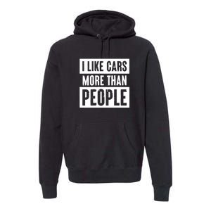 I Like Car More Than People Funny Car Lover Premium Hoodie