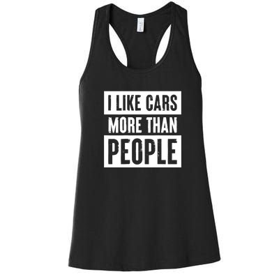 I Like Car More Than People Funny Car Lover Women's Racerback Tank