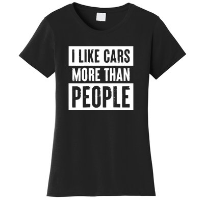 I Like Car More Than People Funny Car Lover Women's T-Shirt