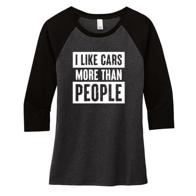 I Like Car More Than People Funny Car Lover Women's Tri-Blend 3/4-Sleeve Raglan Shirt