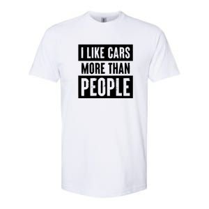 I Like Car More Than People Funny Car Lover Softstyle CVC T-Shirt