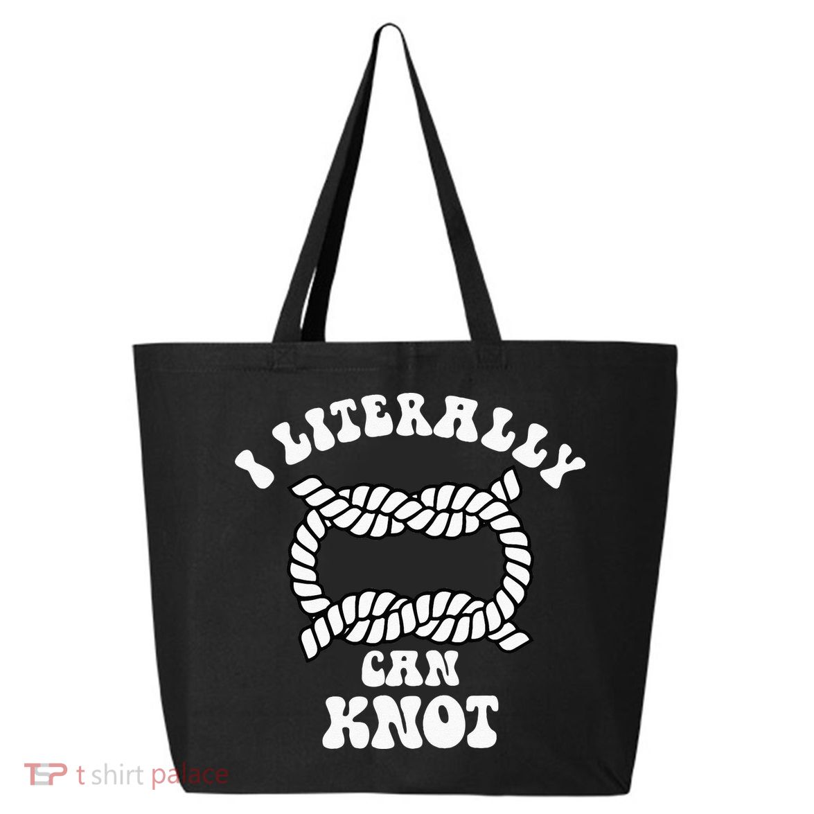 I Literally Can Knot Funny Knotting 25L Jumbo Tote