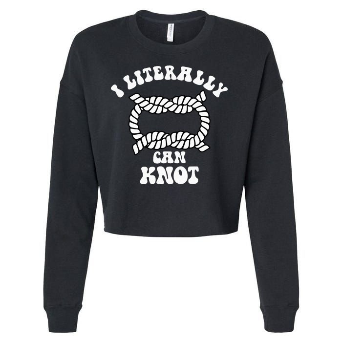 I Literally Can Knot Funny Knotting Cropped Pullover Crew