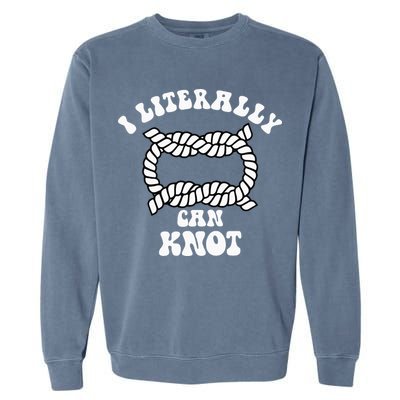 I Literally Can Knot Funny Knotting Garment-Dyed Sweatshirt