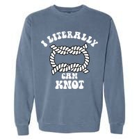 I Literally Can Knot Funny Knotting Garment-Dyed Sweatshirt