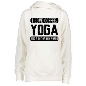 I Love Coffee Yoga And Bad Words Funny Yoga Saying Tee Womens Funnel Neck Pullover Hood