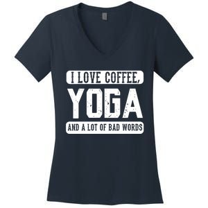 I Love Coffee Yoga And Bad Words Funny Yoga Saying Tee Women's V-Neck T-Shirt