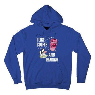 I Like Coffee And Reading For Coffee Lovers Present Gift Hoodie