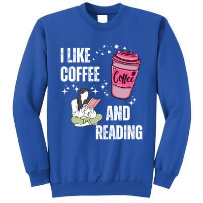 I Like Coffee And Reading For Coffee Lovers Present Gift Sweatshirt