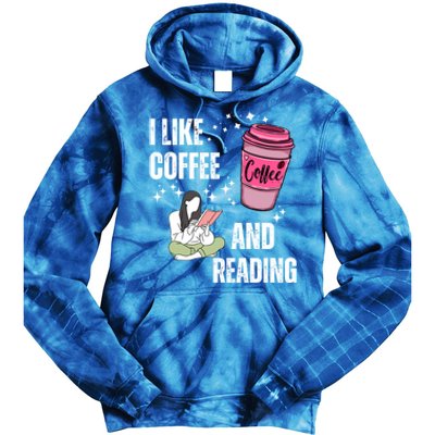 I Like Coffee And Reading For Coffee Lovers Present Gift Tie Dye Hoodie