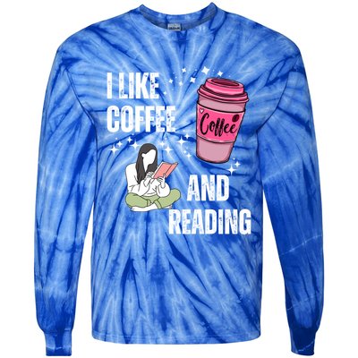 I Like Coffee And Reading For Coffee Lovers Present Gift Tie-Dye Long Sleeve Shirt