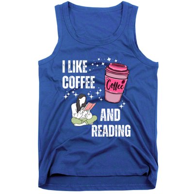 I Like Coffee And Reading For Coffee Lovers Present Gift Tank Top