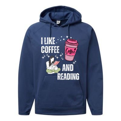 I Like Coffee And Reading For Coffee Lovers Present Gift Performance Fleece Hoodie