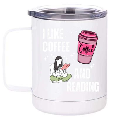 I Like Coffee And Reading For Coffee Lovers Present Gift 12 oz Stainless Steel Tumbler Cup