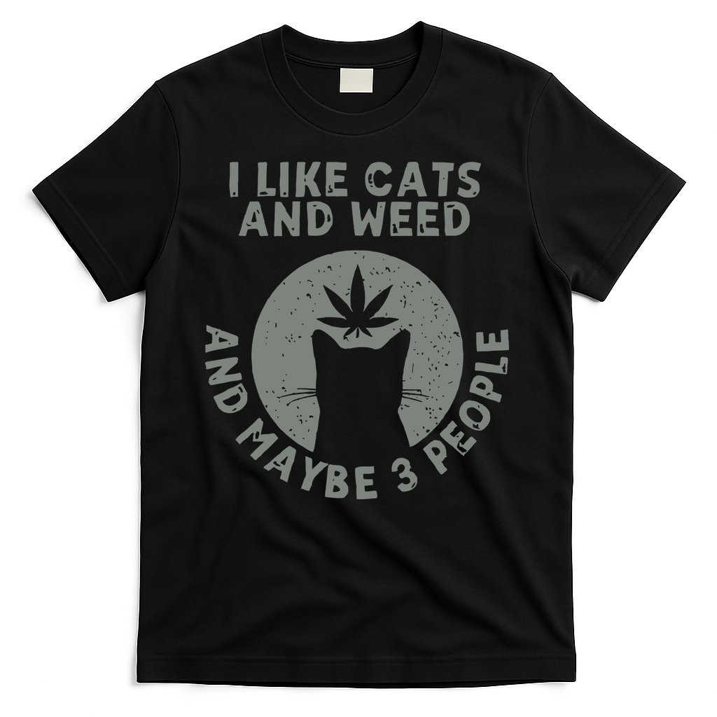 I Like Cats And Weed And Maybe 3 People 420 Day cannabis T-Shirt
