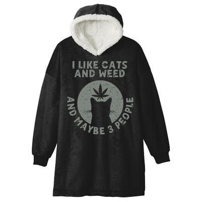 I Like Cats And Weed And Maybe 3 People 420 Day cannabis Hooded Wearable Blanket