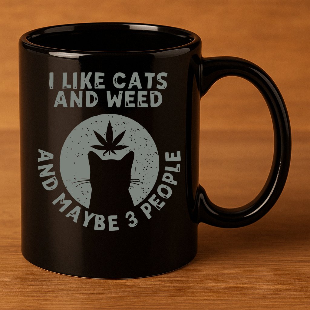I Like Cats And Weed And Maybe 3 People 420 Day cannabis 11oz C Handle Ceramic Mug