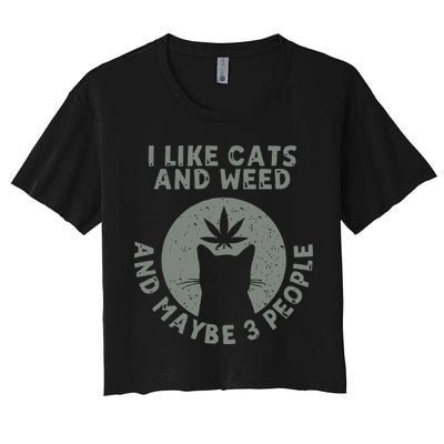 I Like Cats And Weed And Maybe 3 People 420 Day cannabis Women's Crop Top Tee